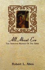 All About Eve: Ten Selected Women Of The Bible