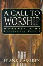 A Call to Worship, Cycle B