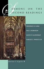 Sermons On The Second Readings: Series I, Cycle B