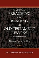 Preaching and Reading the Old Testament Lessons