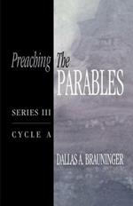 Preaching the Parables: Series III, Cycle A