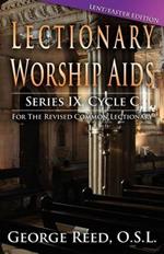 Lectionary Worship AIDS: Lent/Easter Edition: Cycle C