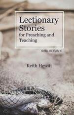 Lectionary Stories for Preaching and Teaching: Series III, Cycle C