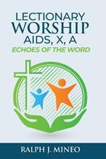 Lectionary Worship Aids, Echoes of the Word: Series X, Cycle A