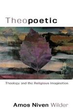 Theopoetic: Theology and the Religious Imagination