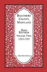 Baltimore County, Maryland, Deed Records, Volume 2: 1727-1757