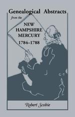 Genealogical Abstracts from the New Hampshire Mercury, 1784-1788