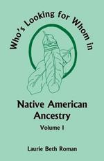 Who's Looking for Whom in Native American Ancestry, Volume 1