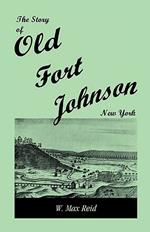 The Story of Old Fort Johnson, New York