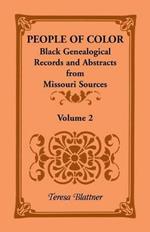 People of Color: Black Genealogical Records and Abstracts from Missouri Sources, Volume 2