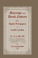 Marriage and Death Notices from Baptist Newspapers of South Carolina, Volume 2: 1866-1887