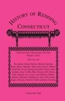 History of Redding, Connecticut--First Settlement to Present Time: With Notes On The Adams, Banks, Barlow, Bartlett, Bartram, Bates, Beach, Benedict, Betts, Burr, Burritt, Burton, Chatfield, Couch, Darling, Fairchild, Foster, Gold, Gorham, Gray, Griffin,