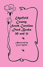 Edgefield County, South Carolina: Deed Books 30 and 31