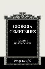 Georgia Cemeteries, Volume I: Fulton County