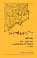 North Carolina 1780-81: Being a History of the Invasion of the Carolinas by the British Army under Lord Cornwallis in 1780-81