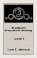 Ackerman(n) Biographical Dictionary, Volume 1