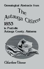 Genealogical Abstracts from the Autauga Citizen, 1853, in Prattville, Autauga County, Alabama