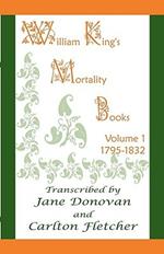 William King's Mortality Books: Volume 1, 1795-1832