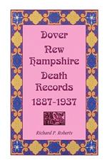 Dover, New Hampshire, Death Records, 1887-1937