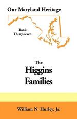 Our Maryland Heritage, Book 37: Higgins Families