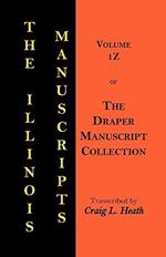 The Illinois Manuscripts: Vol. 1z of the Draper Manuscript Collection