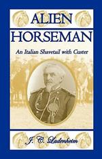 Alien Horseman: An Italian Shavetail with Custer