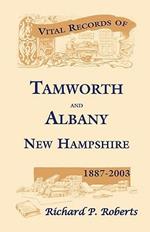 Vital Records of Tamworth and Albany, New Hampshire, 1887-2003