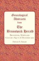 Genealogical Abstracts from The Brunswick Herald, Brunswick, Maryland 6 January 1899 to 26 December 1902