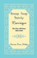 Greenup County, Kentucky Marriages: The First 100 Years, 1803-1903, A-K