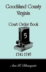 Goochland County, Virginia Court Order Book 5, 1741-1745