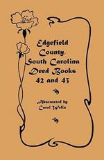 Edgefield County, South Carolina: Deed Books 42 and 43, 1826-1829