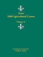 Texas 1860 Agricultural Census, Volume 4