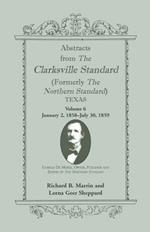 Abstracts from the Clarksville Standard (Formerly the Northern Standard) Texas: Volume 6: Jan. 2, 1858 - July 30, 1859