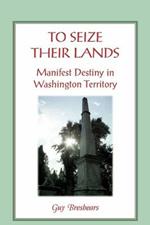 To Seize Their Lands: Manifest Destiny in Washington State