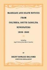 Marriage and Death Notices from Columbia, South Carolina, Newspapers, 1838-1860, including legal notices from burnt counties