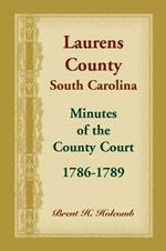 Laurens County, South Carolina, Minutes of the County Court, 1786-1789