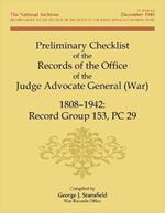 Preliminary Checklist of the Records of the Office of the Judge Advocate General (War), 1808-1942: Record Group 153, PC 29