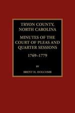 Tryon County, North Carolina Minutes of the Court of Pleas and Quarter Sessions, 1769-1779