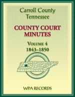 Carroll County, Tennessee County Court Minutes, Volume 4, 1843-1850