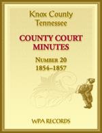 Knox County, Tennessee Court Minutes Number 20, 1854-1857
