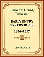 Hamilton County, Tennessee Early Entry Takers Book, 1824-1897