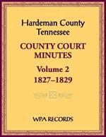Hardeman County, Tennessee County Court Minutes, Volume 2, 1827-1829