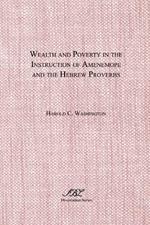 Wealth and Poverty in the Instruction of Amenemope and the Hebrew Proverbs