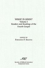 What is John? Readers and Readings in the Fourth Gospel, Vol. 1