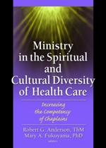 Ministry in the Spiritual and Cultural Diversity of Health Care: Increasing the Competency of Chaplains