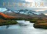 Flywater: Fly-Fishing Rivers of the West