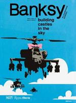 Banksy: Building Castles In The Sky: An Unauthorized Exhibition