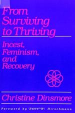 From Surviving to Thriving: Incest, Feminism, and Recovery