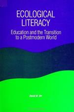 Ecological Literacy: Education and the Transition to a Postmodern World