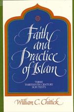 Faith and Practice of Islam: Three Thirteenth-Century Sufi Texts